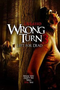 Wrong Turn 3 Left for Dead (2009) Full Movie English Audio 480p [304MB] | 720p [604MB] Download [Not Hindi Dubbed]
