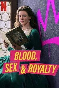Download Blood, Sex & Royalty (2022) Season 1 Dual Audio {Hindi-English} WEB Series 480p 720p