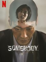 Download Somebody – Netflix Original (2022) Season 1 Dual Audio {Hindi-English} WEB Series 480p 720p