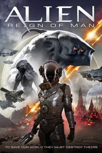 Download Alien Reign of Man (2017) Hindi Dubbed Full Movie Dual Audio {Hindi-English} 480p 720p 1080p